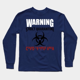 Coronavirus quarantine sign information warning quarantine restriction caution COVID-19. Long Sleeve T-Shirt